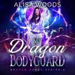 My Dragon Bodyguard Broken Souls 4, Alisa Woods