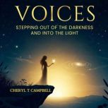 Voices Stepping Out of the Darkness ..., Cheryl T Campbell