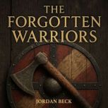 The Forgotten Warriors, Jordan Beck