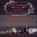 Witchcraft For Daily SelfCare, Rosalyn Vargas
