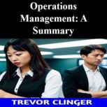 Operations Management A Summary, Trevor Clinger