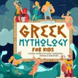 Greek Mythology for Kids, Julian Reed