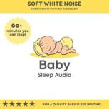 Soft White Noise Ambient Sound that ..., Baby Sleep