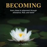 Becoming, Tracie Bork