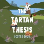 The Tartan Thesis, Scott K Good