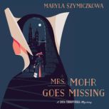 Mrs. Mohr Goes Missing, Maryla Szymiczkowa