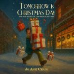 Tomorrow is Christmas Day and the Sec..., Jo Ann Crain