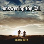 Answering the Call, Jacob Bute
