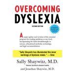 Overcoming Dyslexia Second Edition, Completely Revised and Updated, Sally Shaywitz, M.D.
