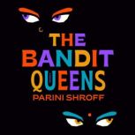 The Bandit Queens, Parini Shroff