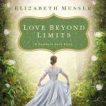 Love Beyond Limits, Elizabeth Musser