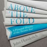 Above the Fold, John Honderich