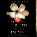 All the Truth Thats in Me, Julie Berry