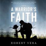 A Warriors Faith, Robert Vera