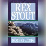 Death of a Dude, Rex Stout