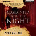 Acquainted With the Night, Piper Maitland