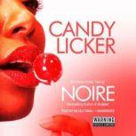 Candy Licker An Urban Erotic Tale, Noire