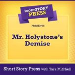 Short Story Press Presents Mr. Holyst..., Short Story Press