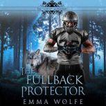 The Fullback Protector A Sweet YA Paranormal Romance, Anne-Marie Meyer