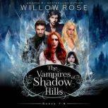 The Vampires of Shadow Hills Series ..., Willow Rose