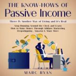 The KnowHows of Passive Income Ther..., Marc Ryan