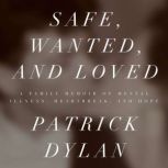 Safe, Wanted, and Loved, Patrick Dylan