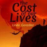 The Cost of Our Lives, Linda Gonzalez