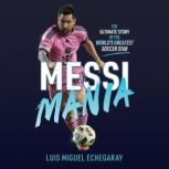 Messi Mania, Luis Miguel Echegaray