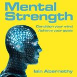 Mental Strength, Iain Abernethy