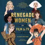 Renegade Women in Film and TV, Elizabeth Weitzman