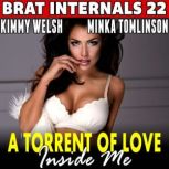 A Torrent Of Love Inside Me  Brat In..., Kimmy Welsh