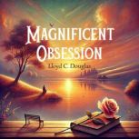 Magnificent Obsession, Lloyd C. Douglas