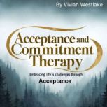 Acceptance and Commitment Therapy, Vivian Westlake