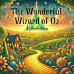 The Wonderful Wizard of Oz, L. Frank Baum