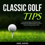 Classic Golf Tips, Earl Hayes