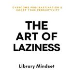 The Art of Laziness, Library Mindset