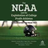 The NCAA and the Exploitation of Coll..., Richard M. Southall