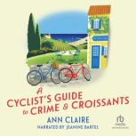A Cyclists Guide to Crime  Croissan..., Ann Claire