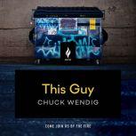 This Guy, Chuck Wendig