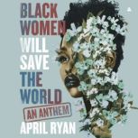 Black Women Will Save the World, April Ryan