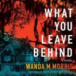 What You Leave Behind, Wanda M. Morris