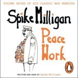 Peace Work, Spike Milligan