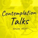 Contemplation Talks, Tenzin Trepp