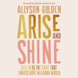 Arise and Shine, Allyson Golden