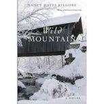 Wild Mountain, Nancy Hayes Kilgore