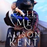Call Me, Alison Kent