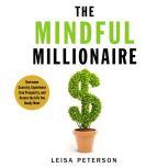 The Mindful Millionaire, Leisa Peterson