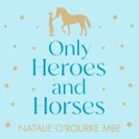 Only Heroes and Horses, Natalie ORourke