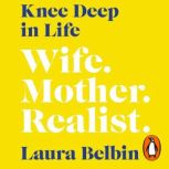 Knee Deep in Life, Laura Belbin