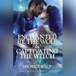 Enchanted by the Wolf  Captivating t..., Michele Hauf